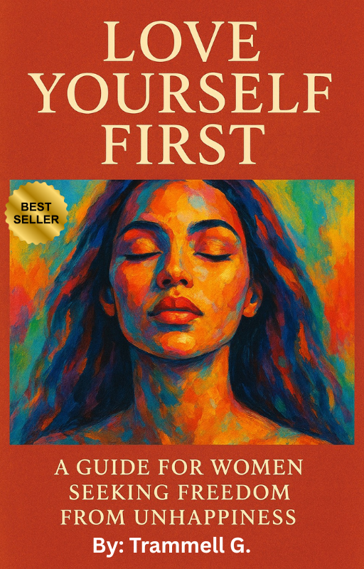 Love Yourself First: A Guide for Women Seeking Freedom from Unhappiness (EBOOK)